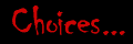 choices.GIF (538 bytes)